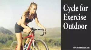 Cycle for Exercise Outdoor (www.bodytitanium.com)